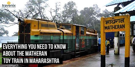 Things You Should Know About Matheran Toy Train