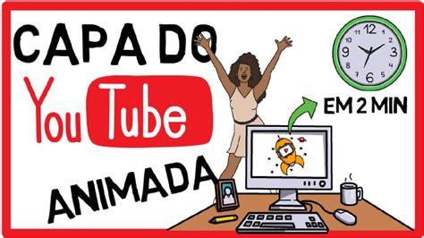 Como Fazer Uma Thumbnail Capa Animada Para O Youtube Gr Tis