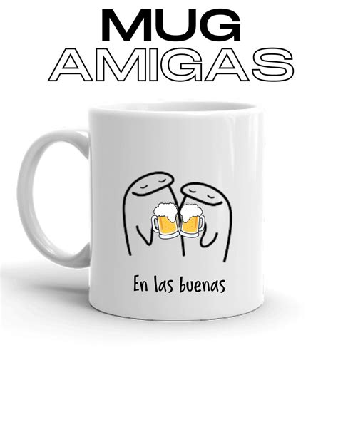 Mug En Las Buenas En Las Malas Y En Las Te Lo Dijer Pendeja