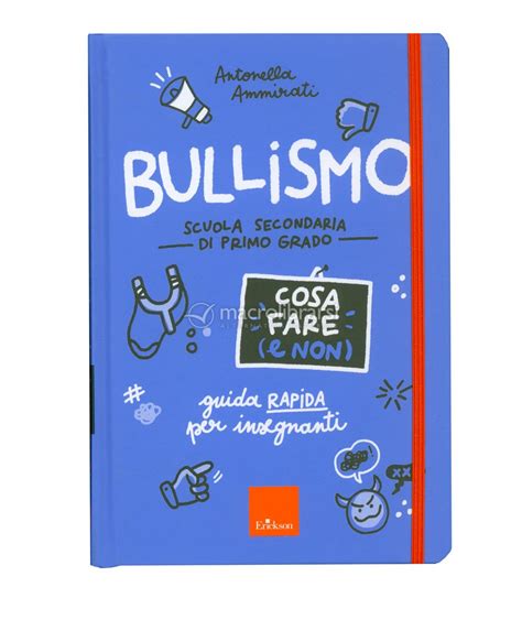 Bullismo Cosa Fare E Non Scuola Secondaria — Libro Di Antonella Ammirati