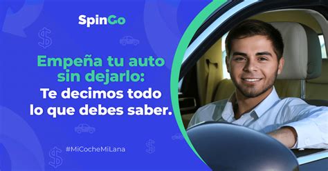 Empeña tu auto sin dejarlo te decimos todo lo que debes saber