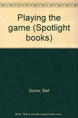 Playing The Game Spotlight Books Stef Donev 9780021821969 Abebooks