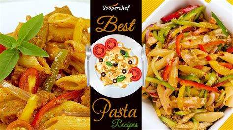 5 Amazing Pasta Recipe How To Make Pasta Recipe By SooperChef YouTube