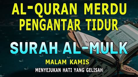 Al Quran Merdu Pengantar Tidur Surah Al Mulk I Bacaan Merdu Penyejuk