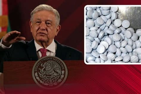 AMLO pide prohibir fentanilo para uso médico