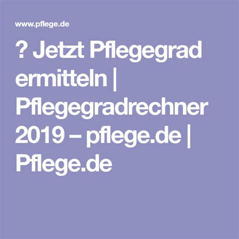 Jetzt Pflegegrad Ermitteln Pflegegradrechner 2019 Pflege De Pflege De