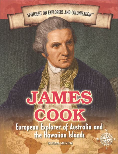 James Cook Spotlight On Explorers And Colonization Rosen Classroom