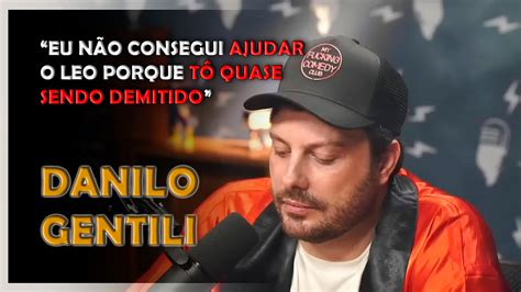 DANILO GENTILI FALA SOBRE A DEMISSÃO DE LEO LINS DO THE NOITE YouTube