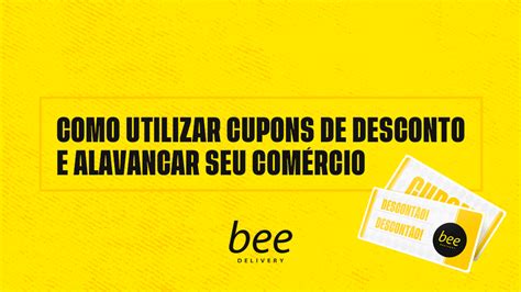 Como Utilizar Cupons De Desconto E Alavancar Suas Vendas Bee Delivery