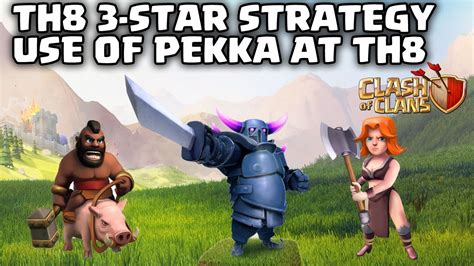 Th8 Latest 3 Star Attack Strategy Pekka Hogs And Pekka Valk Clash