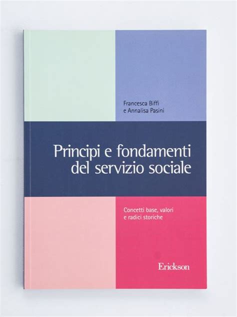 Principi E Fondamenti Del Servizio Sociale Libri Erickson