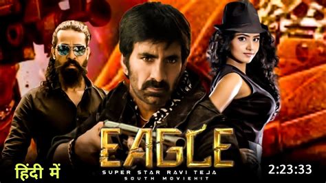 Eagle Full Movie Hindi Dubbed Release Date 2023 Raviteja South Movie