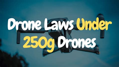 UK Laws For Drones Under 250g | Step-by-step Guide For Setup