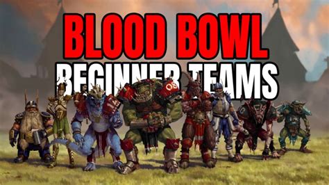 Blood Bowl Beginner Teams for New Players (Tips & Advice)