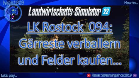 Ls Lk Rostock G Rreste Verballern Und Felder Kaufen Youtube