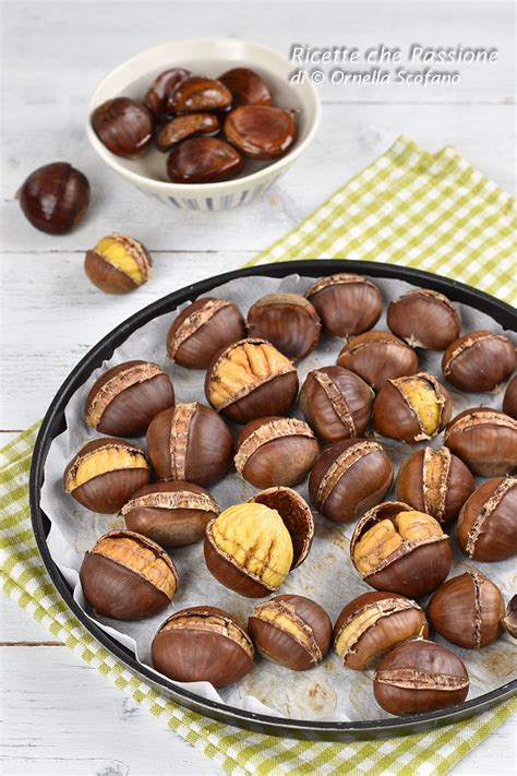 Castagne Al Forno Ricette Che Passione