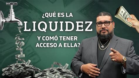 Qué Es La Liquidez Y Cómo Tener Acceso A Ella Youtube