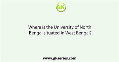 Where is the University of North Bengal situated in West Bengal?