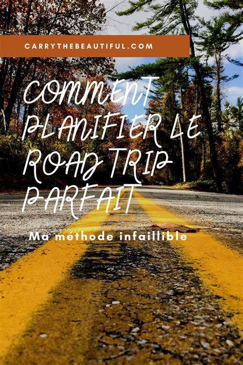 Planifier un road trip parfait la méthode infaillible Road trip