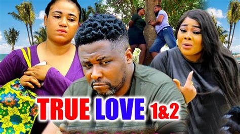 True Love Season 1and2 Onny Michael Latest Nig Movie 2024 Youtube