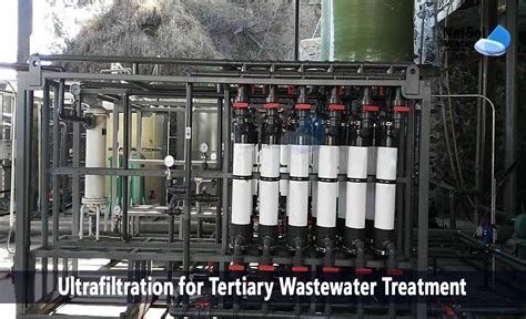 What Is Ultrafiltration For Tertiary Wastewater Treatment