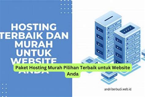 Paket Hosting Murah Pilihan Terbaik Untuk Website Anda