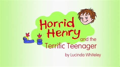 Horrid Henry And The Terrific Teenager Horrid Henry Wiki Fandom