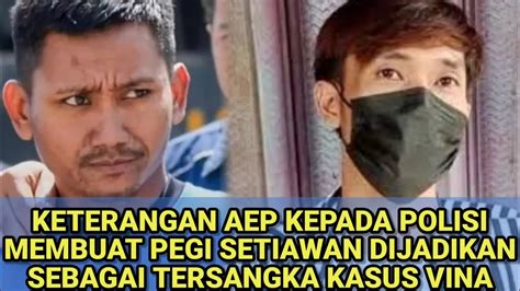 Kesaksian Aep Saksi Kunci Kasus Vina Cirebon Pegi Setiawan Dan Motor Smash Pink Youtube