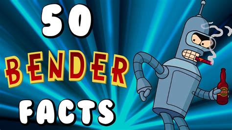 50 BENDER FACTS FROM FUTURAMA That You Should Know YouTube