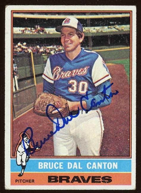 1976 Topps BRUCE DAL CANTON Signed Card Autograph AUTO BRAVES PIRATES