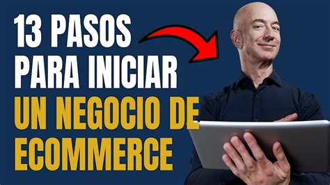 C Mo Iniciar Un Negocio De Ecommerce Pasos Para Empezar A Vender