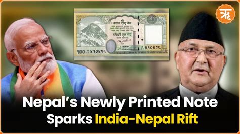 India Nepal Border Tensions Rise As Nepals New Note Shows Disputed