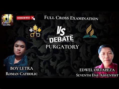 PURGATORY DEBATE ROMAN CATHOLIC VS SDA BOY LETRA VS EDWIL ORTALEZA