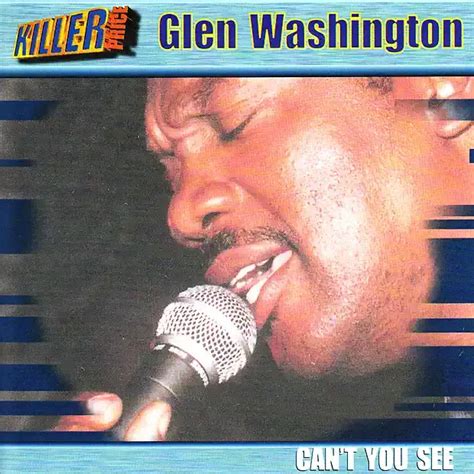 Glen Washington Cant You See Lyrics And Tracklist Genius