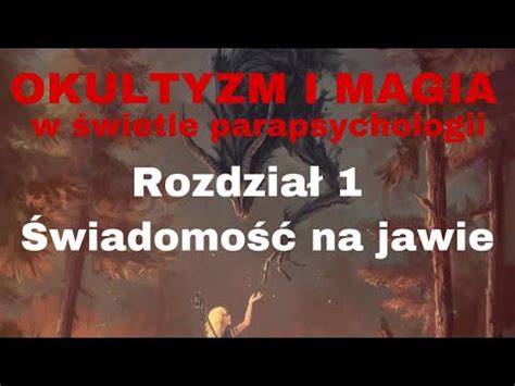 Okultyzm I Magia W Wietle Parapsychologii Wiadomo Na Jawie Youtube