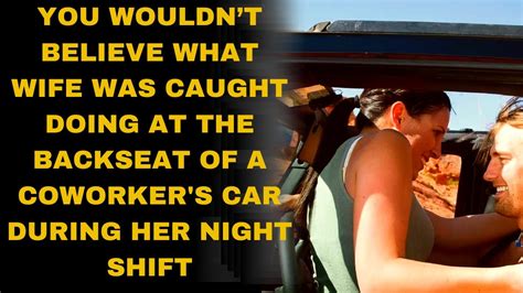 After Wife Started Working Night Shift Husband Found Out What She Was Doing At The Backseat