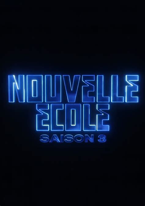 Saison Nouvelle Cole Streaming O Regarder Les Pisodes