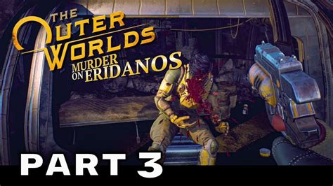 The Outer Worlds Dlc Murder On Eridanos Walkthrough Gameplay Part 3