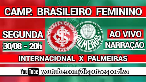 Internacional X Palmeiras Ao Vivo Brasileir O Feminino