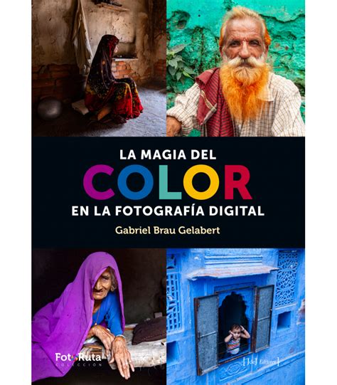 La Magia Del Color En La FotografÍa Digital