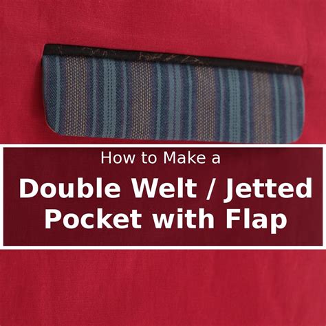 Tutorial: Jetted Pocket/Double Welt Pocket with Flap | Itch to Stitch