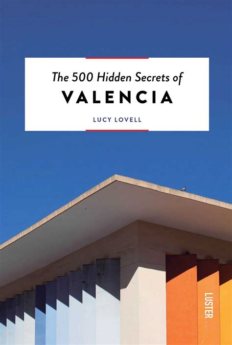 The 500 Hidden Secrets of Valencia | Book by Lucy Lovell, Paula G
