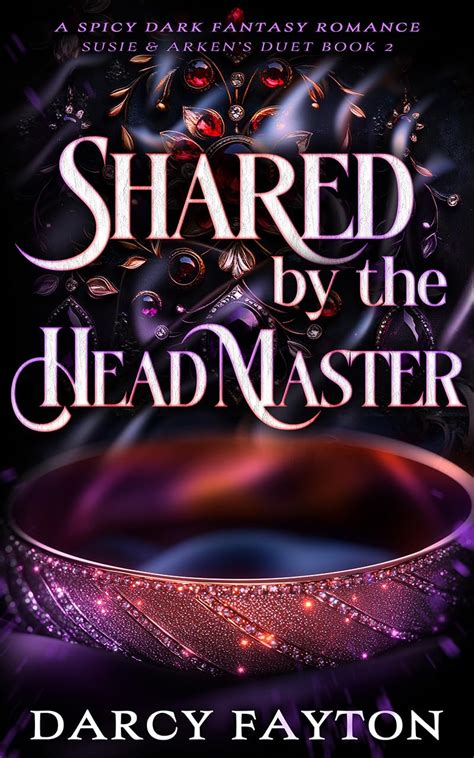 Shared By The Headmaster A Spicy Dark Fantasy Romance Susie Arken S