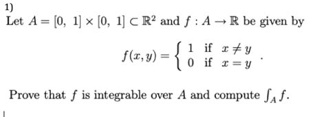 Solved Let A [0 1]×[0 1]⊂r2 And F A→r Be Given F X Y {10 If