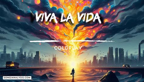 Significado De Viva La Vida De Coldplay Songianalysis