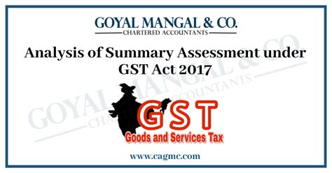 Summary Assessment Under Gst Act 2017 Cagmc