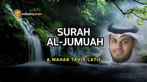 Tadabbur Surah Al Jumu Ah Abdul Wahab Tahir Latif Terjemah Indonesia