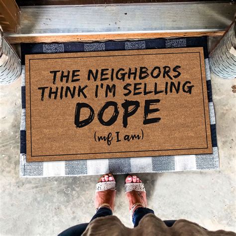The Neighbors Think I'm Selling Dope Welcome Doormat, Funny Doormat