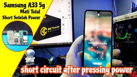 SAMSUNG A33 5G MATI TOTAL Short Circuit After Pressing Power YouTube