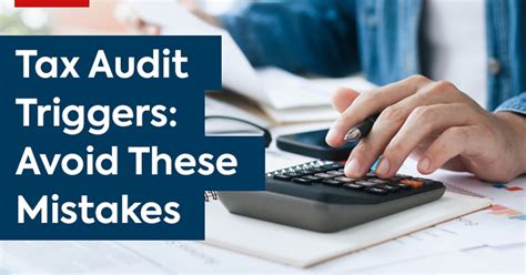 Tax Audit Triggers 3 Mistakes To Avoid